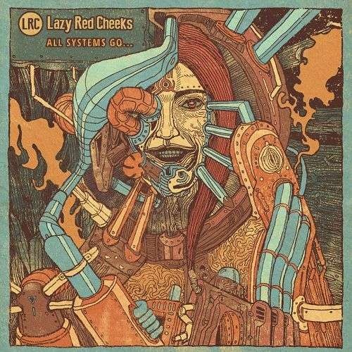 Lazy Red Cheeks - All Systems Go... (2017)