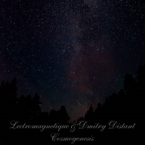 Lectromagnetique & Dmitry Distant - Cosmogenesis (2016)