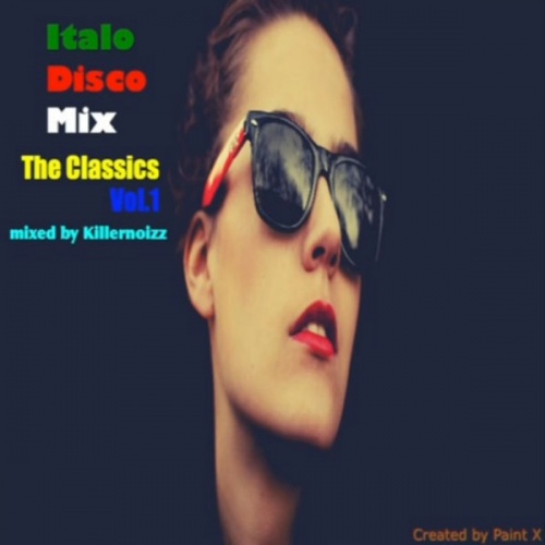 Killernoizz - Italo Disco Mix (The Classic Vol. 1) (2017)