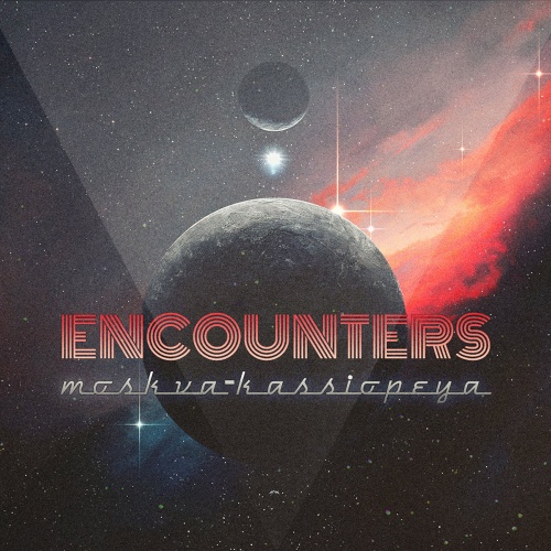 Moskva-Kassiopeya - Encounters [EP] (2017)