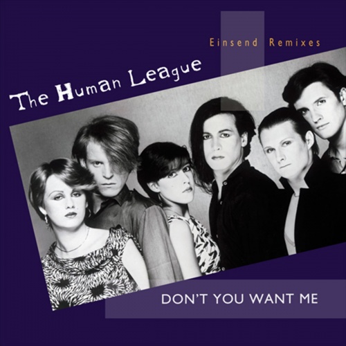 The Human League - Don't You Want Me (Einsend Remixes) (Maxi-Single) 2017 (Lossless)