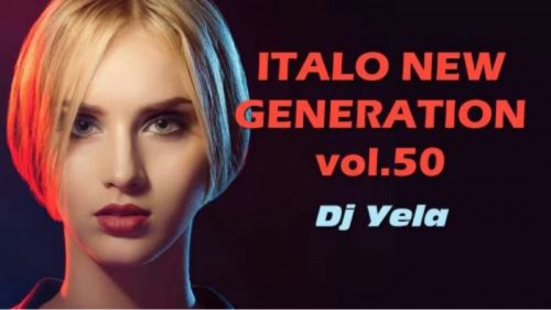DJ Yela - Italo Disco New Generation Vol.50 (Disco 80) (2017)