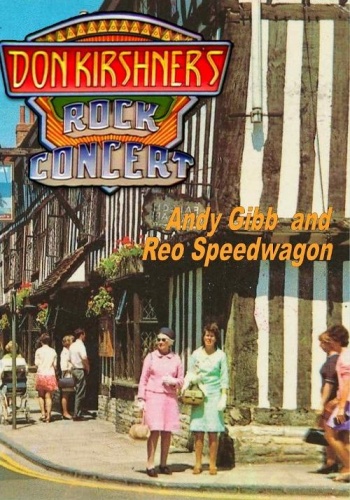 Andy Gibb & Reo Speedwagon - Don Kirshner's Rock Concert 1977 [DVDRip]
