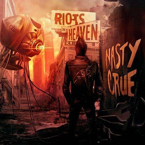 Nasty Crue - Riots in Heaven (2017)