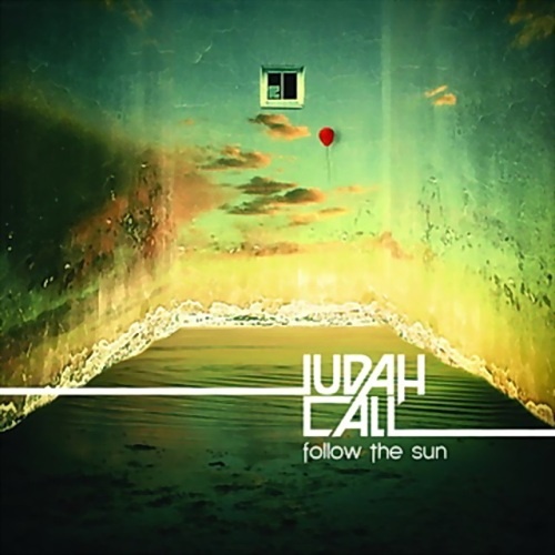 Judah Call - Follow The Sun 2011
