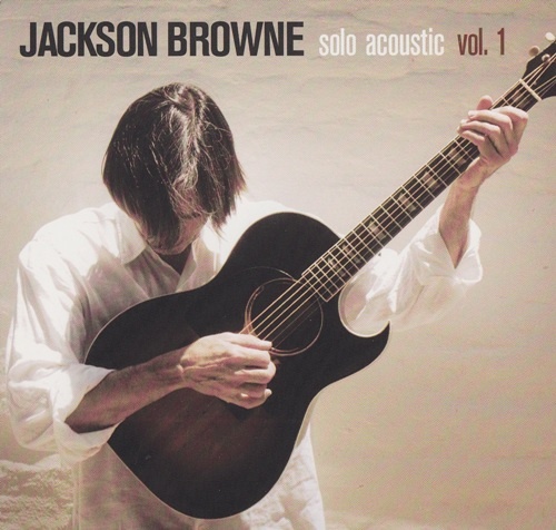 Jackson Browne - Solo Acoustic Vol.1 2005