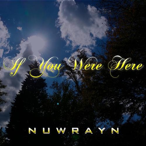 Nuwrayn - If You Were Here (2014)