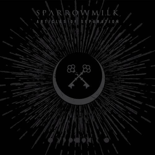 Sparrowmilk - Articles of Separation (2017)