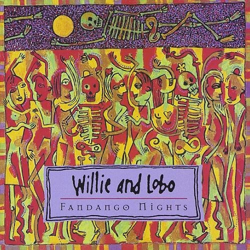 Willie and Lobo - Fandango Nights (1994)