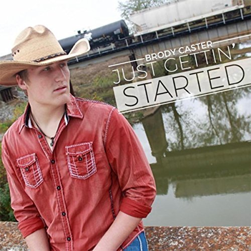 Brody Caster - Just Gettin Started (2017)