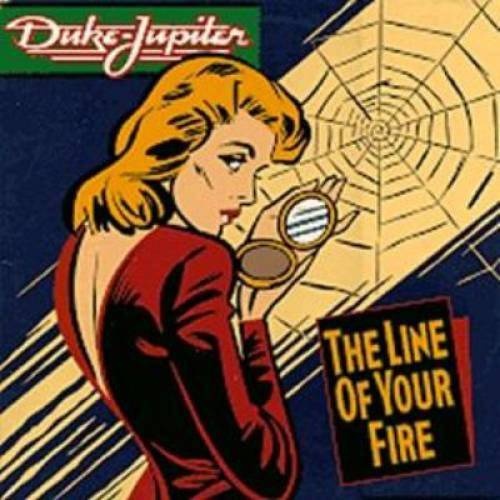 Duke Jupiter - The Line Of Your Fire  (1985)