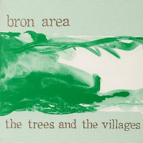 Bron Area - The Trees And The Villages (1983)
