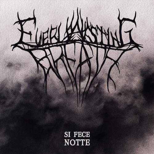 Everlasting Breath - Si Fece Notte (2016) Everlasting Breath - Si Fece Notte (2016)
