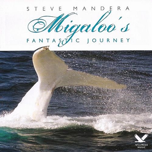 Steve Mandera - Migaloo's Fantastic Journey (2008)