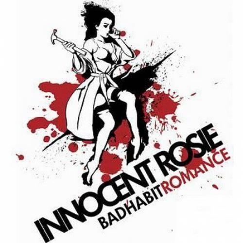 Innocent Rosie - Bad Habit Romance 2009