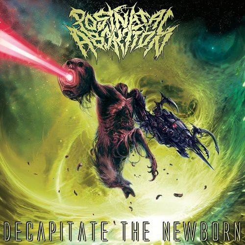 Post Natal Abortion - Decapitate The Newborn (2017)