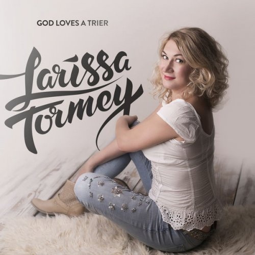 Larissa Tormey - God Loves A Trier (2017)