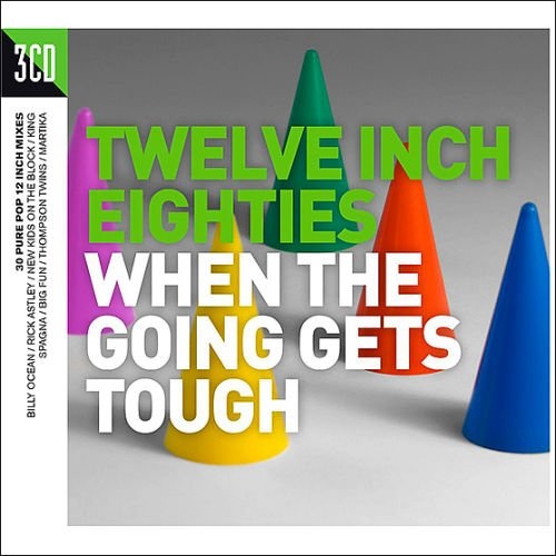 VA - Twelve Inch Eighties When - The Going Gets Tough (2017)