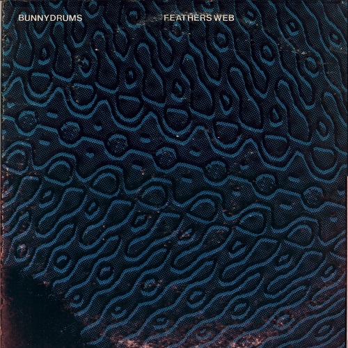 Bunnydrums - Feathers Web (1983) EP