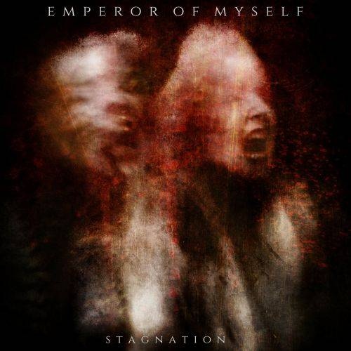 Emperor of Myself - Stagnation (2017)