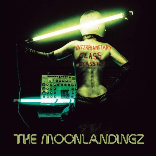 The Moonlandingz - Interplanetary Class Classics (2017)