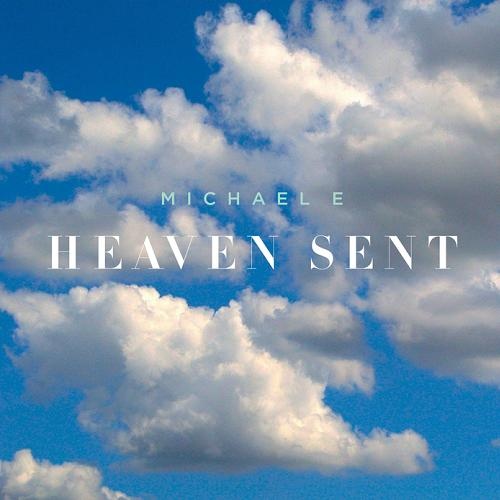 Michael E  Heaven Sent (2016)