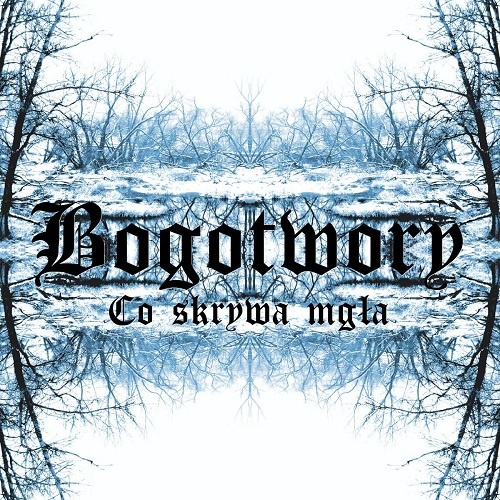 Bogotwory - Co Skrywa Mg&#322;a (2017)
