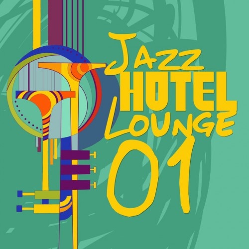 VA - Jazz Hotel Lounge Vol.1 (2017)
