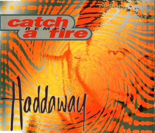 Haddaway - Catch A Fire (Remix) (CD, Maxi-Single) 1995 (Lossless)