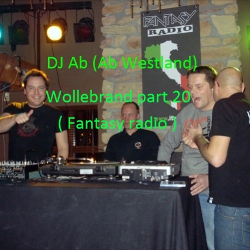 DJ Ab (Ab Westland) - Wollebrand Part 20 (Fantasy Radio) (2017)