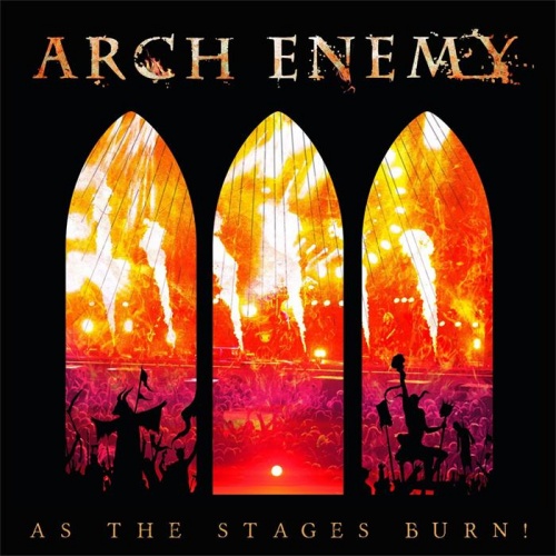 Arch Enemy - As The Stages Burn! [live] (2017) (Lossless)