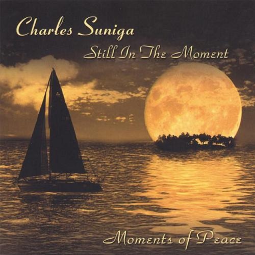 Charles Suniga - Still In The Moment (2007)