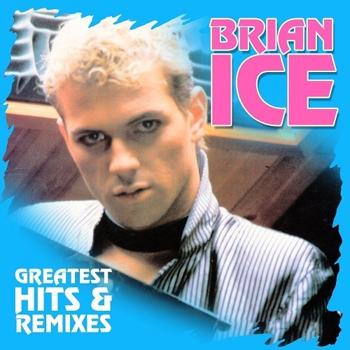 Brian Ice - Greatest Hits And Remixes 2CD (2014) 