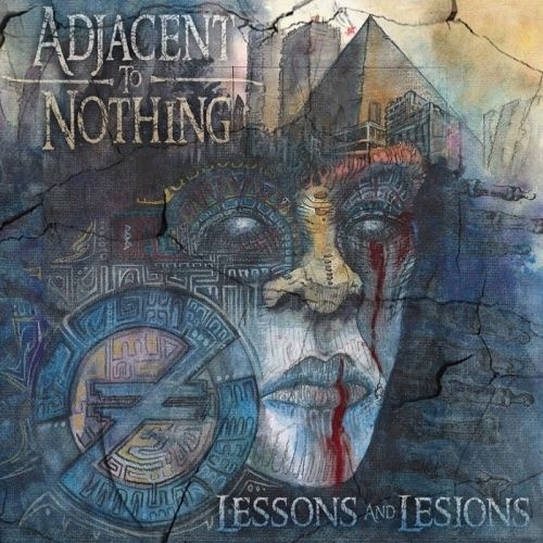 Adjacent To Nothing - Lessons and Lesions (2017)