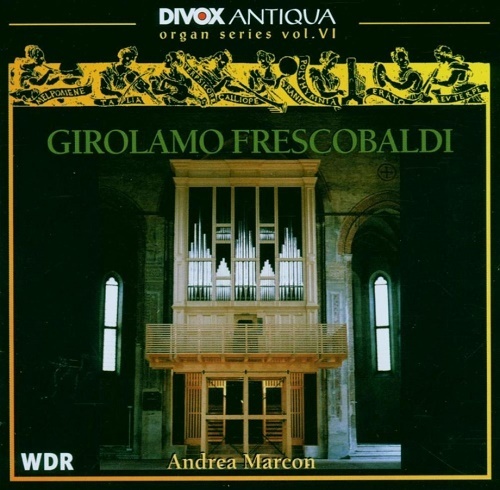 Andrea Marcon - Organ Series, Vol. 6: Girolamo Frescobaldi (2006) (lossless + MP3)