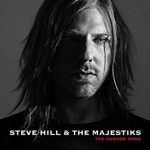 Steve Hill & The Majestiks - The Damage Done (2009)