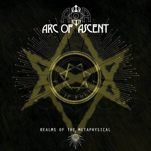 Arc Of Ascent - Realms Of The Metaphysical (2017)