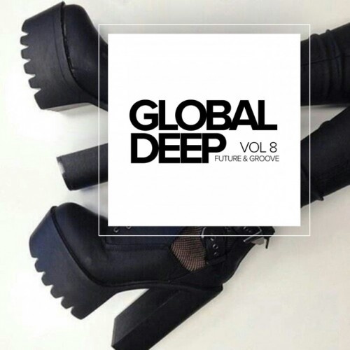 VA - Global Deep Vol.8: Future and Groove (2017)