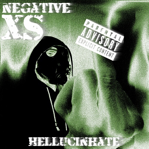 Negative XS - Hellucinhate (EP) 2015