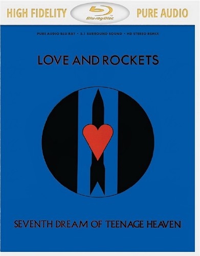 Love And Rockets - Seventh Dream Of Teenage Heaven (2017) [Blu-ray Audio]
