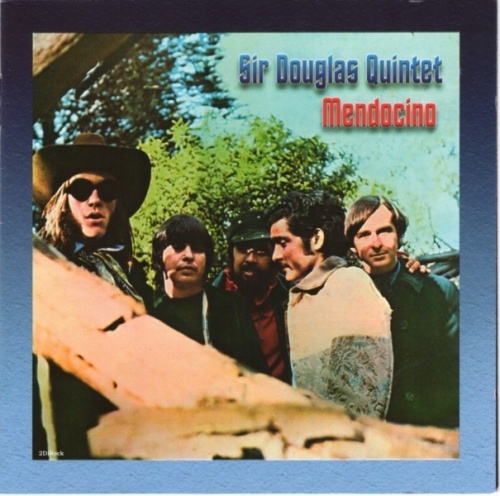 Sir Douglas Quintet - Mendocino (1969) (2002) Lossless