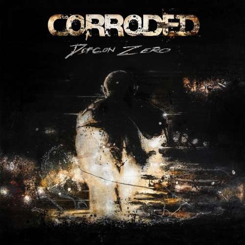 Corroded - Defcon Zero (2017)