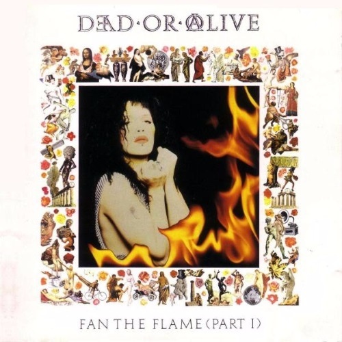 Dead Or Alive - Fan The Flame  (1990)