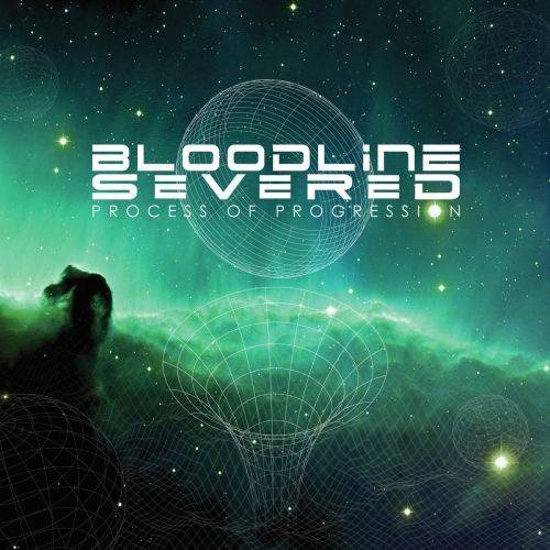 Bloodline Severed - Process of Progression (2017)