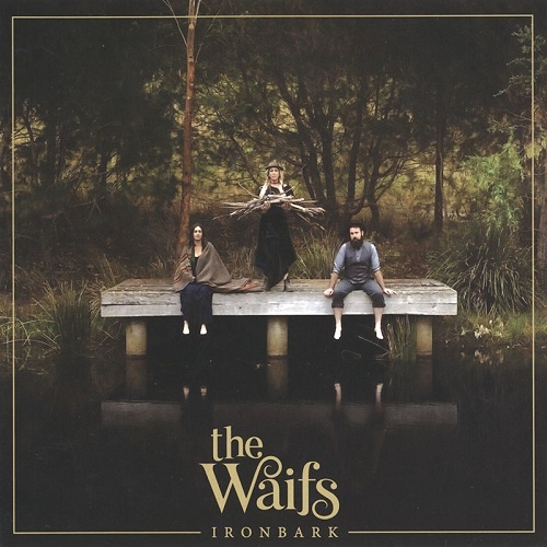 The Waifs - Ironbark (2CD, 2017) Lossless+mp3
