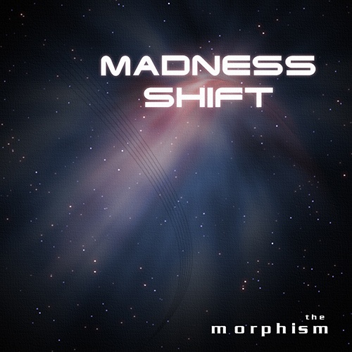 The Morphism - Madness Shift (2013) EP