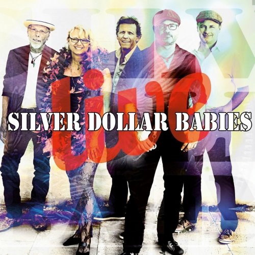 Silver Dollar Babies - Live (2017)