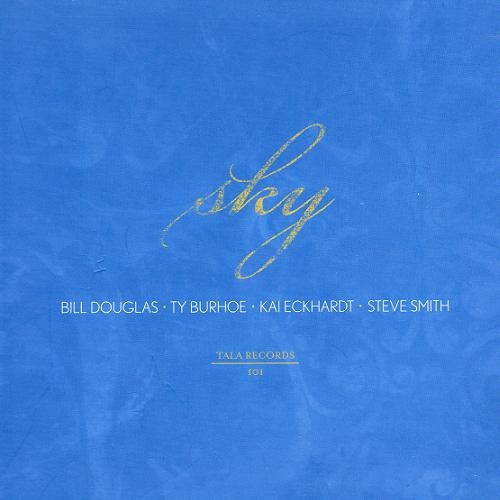 Bill Douglas - Sky (with Ty Burhoe, Kai Eckhardt, Steve Smith) (2005)