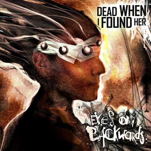 Dead When I Found Her - Eyes On Backwards (2016) (Lossless)