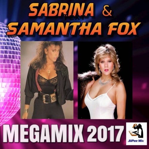 JiiPee Mix - Sabrina & Samantha Fox Megamix (2017)